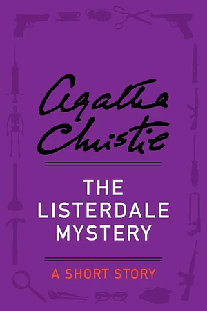 The Listerdale Mystery by Agatha Christie