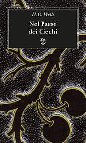 Nel Paese dei Ciechi by H.G. Wells