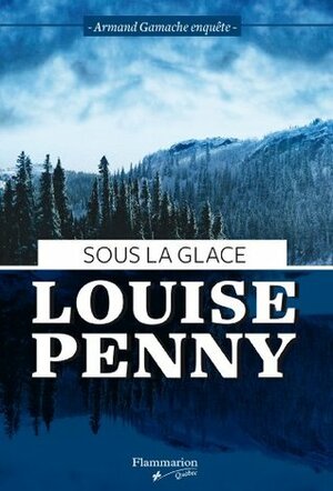 Sous la glace by Louise Penny