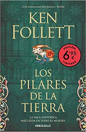 Los pilares de la Tierra (campaña verano -edición limitada a precio especial) (Saga Los pilares de la Tierra 1) by Ken Follett