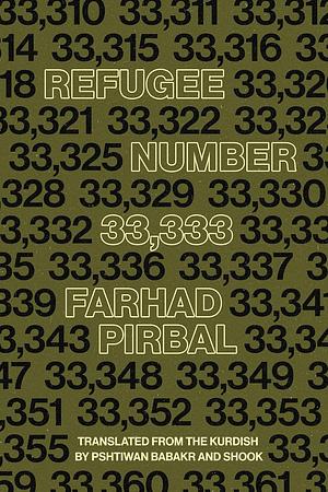 Refugee Number 33,333: Selected Poems by Farhad Pirbal