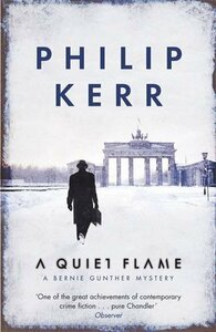 A Quiet Flame by Philip Kerr