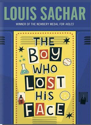 The Boy Who Lost His Face by Louis Sachar