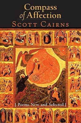 Compass of Affection: Poems New and Selected by Scott Cairns