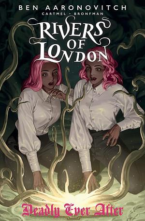 Rivers of London: Deadly Ever After #1 by Andrew Cartmel, Celeste Bronfman, Ben Aaronovitch, Ben Aaronovitch