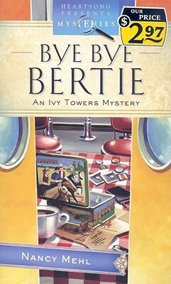 Bye Bye Bertie by Nancy Mehl