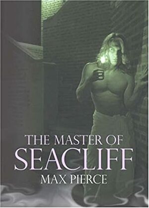 The Master of Seacliff by Max Pierce