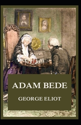 Adam Bede Illustrated by George Eliot
