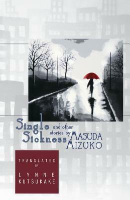 Single Sickness and Other Stories by Masuda Mizuko, Mizuko Masuda