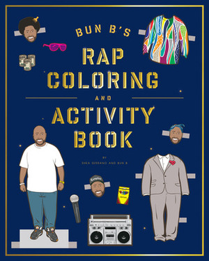 Bun B's Rapper Coloring and Activity Book by Shea Serrano