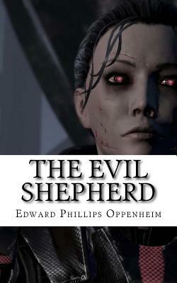 The Evil Shepherd by Edward Phillips Oppenheim