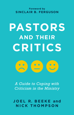 Pastors and Their Critics by Joel R. Beeke