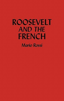 Roosevelt and the French by Mario Rossi