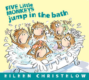 Five Little Monkeys Jump in the Bath by Eileen Christelow