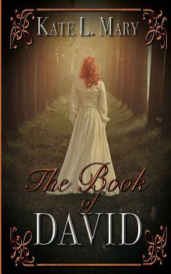 The Book of David by Kate L. Mary