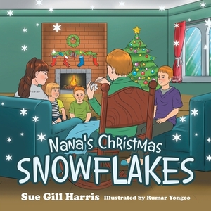 Nana's Christmas Snowflakes by Sue Gill Harris