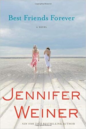 Best Friends Forever by Jennifer Weiner