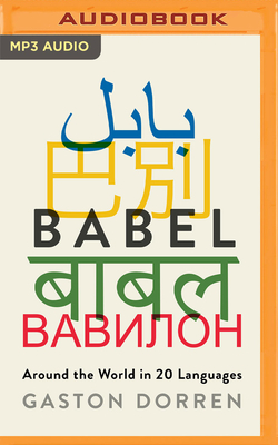 Babel: Around the World in Twenty Languages by Gaston Dorren