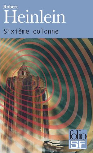 Sixième colonne by Robert Heinlein