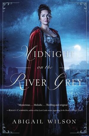 Midnight on the River Grey by Abigail Wilson