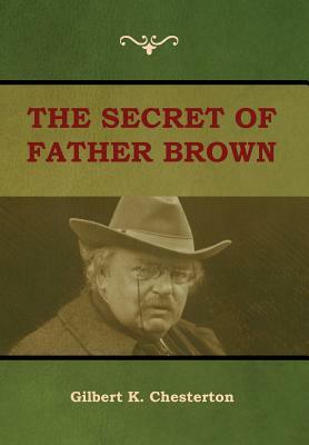 The Secret of Father Brown by G.K. Chesterton