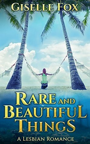 Rare and Beautiful Things by Giselle Fox