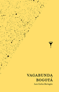 Vagabunda Bogotá by Luis Carlos Barragán