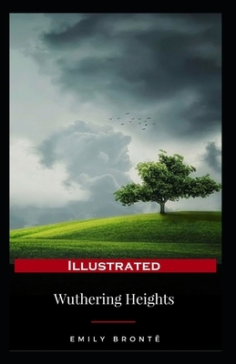 Wuthering Heights Illustrated by Emily Brontë