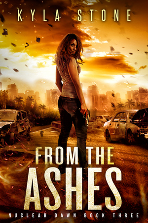 From the Ashes by Kyla Stone