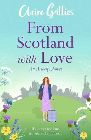 From Scotland With Love by Claire Gillies