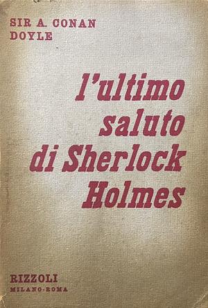 L'ultimo saluto di Sherlock Holmes by Arthur Conan Doyle