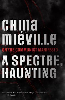 A Spectre, Haunting by China Miéville