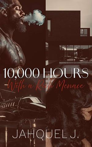 10,000 Hours with a Rich Menace: Caselli Family, Book 1 by Jahquel J., Myles Washington