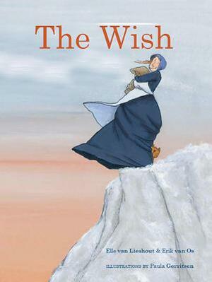 The Wish by Elle van Lieshout, Erik van Os, Paula Gerritsen