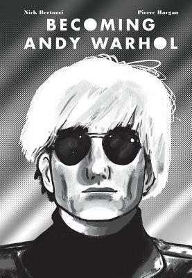 Becoming Andy Warhol by Nick Bertozzi