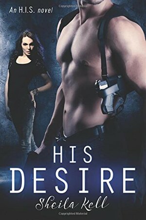 HIS Desire by Sheila Kell