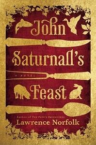 John Saturnall's Feast by Lawrence Norfolk