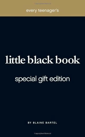 Every Teenagers Little Black Book by Blaine Bartel