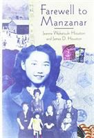 Farewell To Manzanar by Jeanne Wakatsuki Houston, James D. Houston