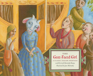 The Goat-Faced Girl: A Classic Italian Folktale by 