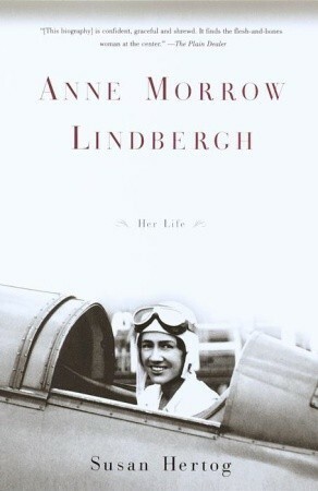 Anne Morrow Lindbergh: Her Life by Susan Hertog, Tina Pohlman