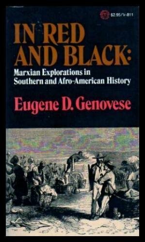 In Red and Black: Marxian Explorations in Southern and Afro-American History by Eugene D. Genovese