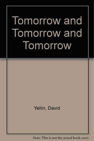 Tomorrow and Tomorrow and Tomorrow by Marie Connors, Horton Foote, David G. Yellin, William Faulkner