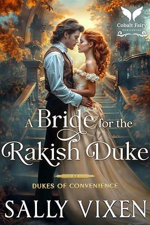 A Bride for the Rakish Duke by Sally Vixen