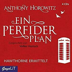 Ein perfider Plan - Hawthorne ermittelt by Anthony Horowitz