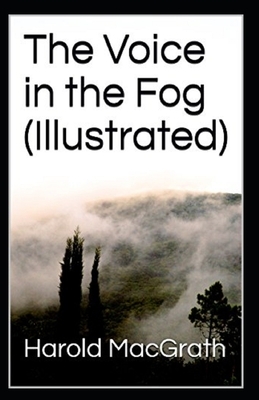 The Voice in the Fog Illustrated by Harold Macgrath