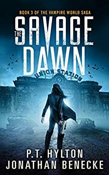 The Savage Dawn by Jonathan Benecke, P.T. Hylton