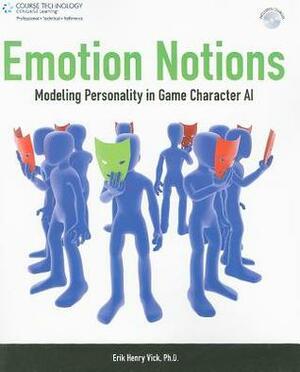 Emotion Notions: Modeling Personality in Game Character AI With CDROM by Erik Henry Vick
