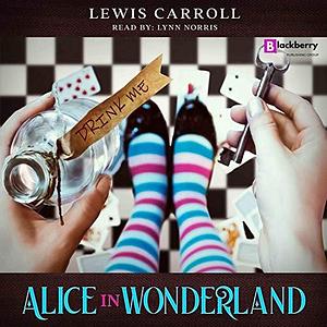 Alice's Adventures in Wonderland - Annotated by Lewis Carroll, Lynn Norris