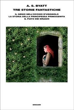 Tre storie fantastiche by Fausto Galuzzi, A.S. Byatt, Anna Nadotti
